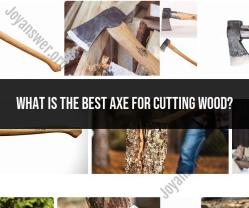 Choosing the Best Axe for Wood Cutting: Selection Guide