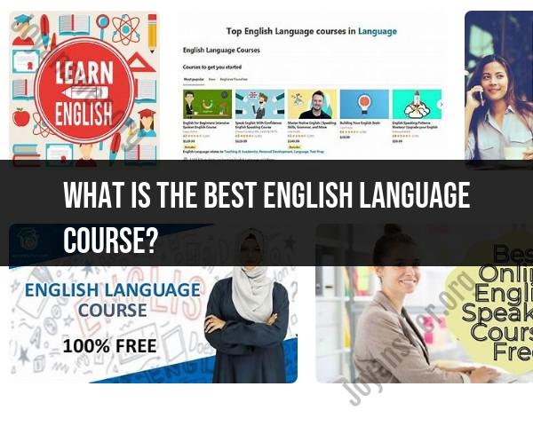 Choosing the Best English Language Course: Factors to Consider