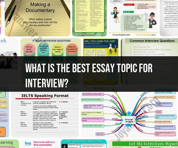 Choosing the Best Essay Topic for Interviews