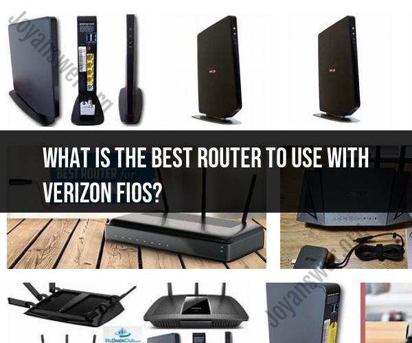Choosing the Best Router for Verizon FiOS: Recommendations