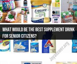 Choosing the Best Supplement Drinks for Seniors: A Comprehensive Guide