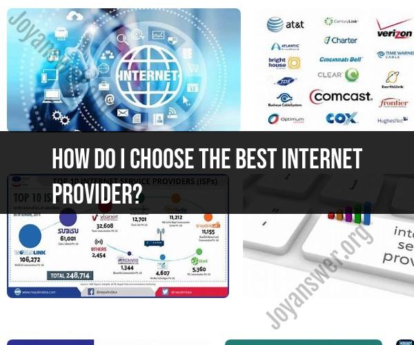 Choosing the Right Internet Provider: A Comprehensive Guide