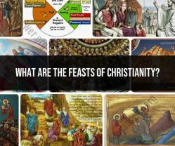 Christian Feasts: Significant Celebrations in Christianity