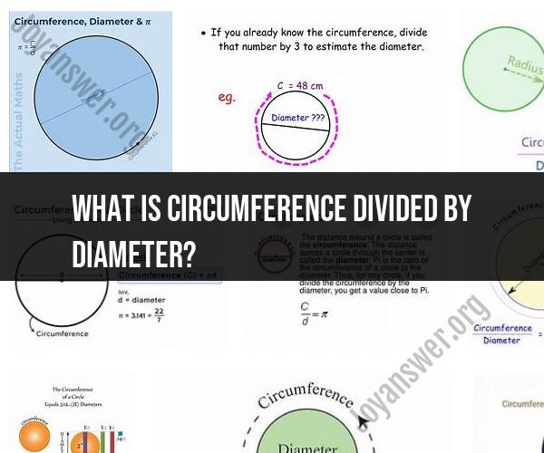 Circumference Divided by Diameter: Exploring Pi (π)