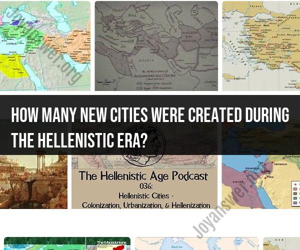 City Creation During the Hellenistic Era: Historical Overview