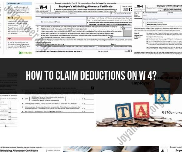 Claiming Deductions on Your W-4 Form: A Step-by-Step Guide