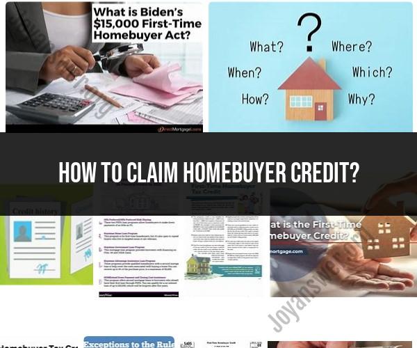 Claiming the Homebuyer Credit: Step-by-Step Guide