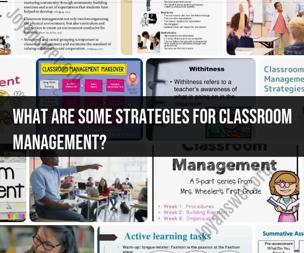 Classroom Management Strategies: Effective Teaching Approaches