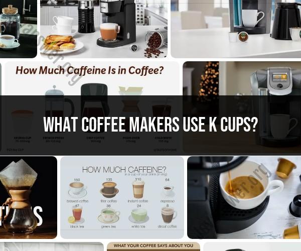 Coffee Makers Compatible with K-Cups: A Buyer's Guide