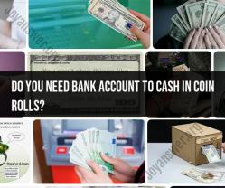 Coin Rolls and Bank Account Requirements