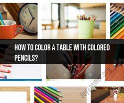 Colorful Table Coloring with Colored Pencils: Creative Techniques