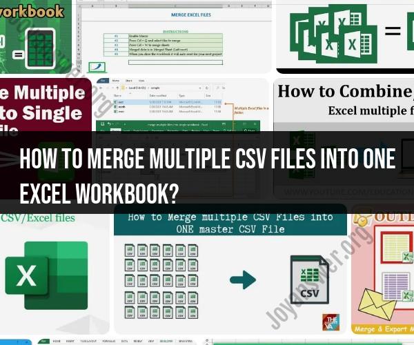 Combining Multiple CSV Files into One Excel Workbook: Step-by-Step Guide