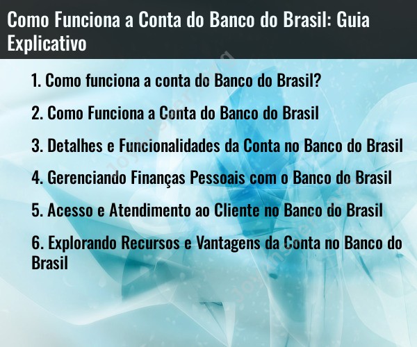 Como Funciona a Conta do Banco do Brasil: Guia Explicativo