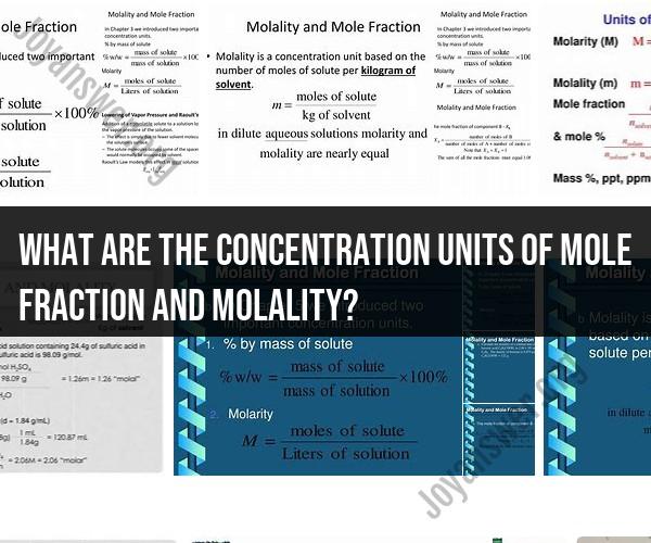 Concentration Units: Mole Fraction and Molality Explained