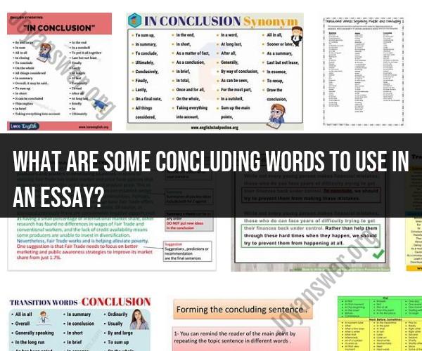 Concluding Words for Essays: Enhancing Your Closing Statements