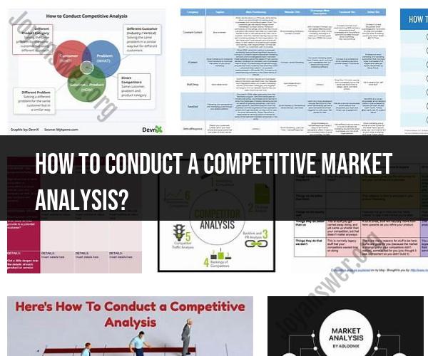 Conducting a Competitive Market Analysis: Strategic Insights