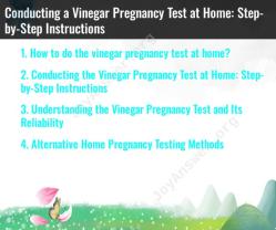 Conducting a Vinegar Pregnancy Test at Home: Step-by-Step Instructions