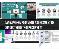 Conducting Retrospective Pre-Employment Assessments