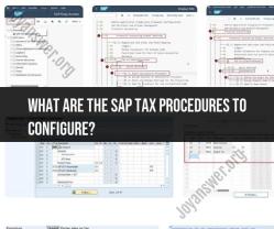 Configuring SAP Tax Procedures: A Comprehensive Guide