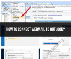 Connecting Webmail to Outlook: A Comprehensive Guide