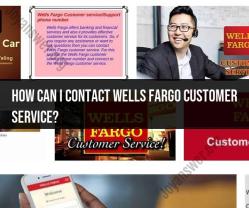 Connecting with Wells Fargo Customer Service: Your Support Options