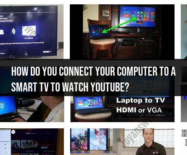 Connecting Your Computer to a Smart TV for YouTube Viewing