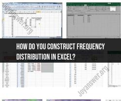 Constructing a Frequency Distribution in Excel: Step-by-Step Guide