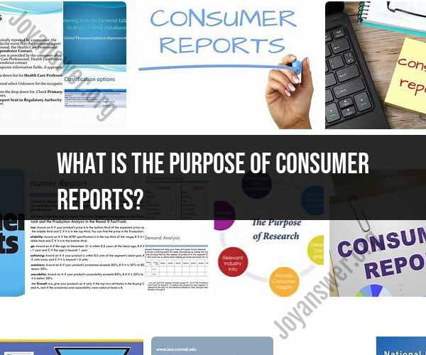 Consumer Reports: Purpose and Impact