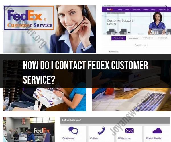 Contacting FedEx Customer Service: Support Channels
