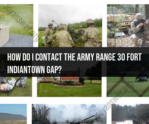 Contacting Fort Indiantown Gap Army Range: Information and Communication