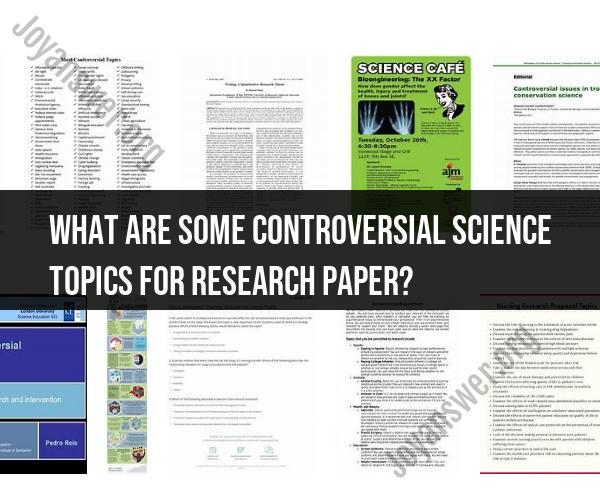 Controversial Science Topics for Research Papers: Stimulating Ideas