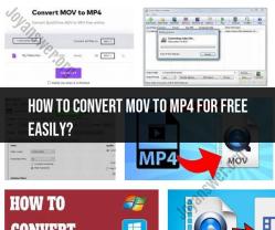 Convert MOV to MP4 for Free: Easy Conversion Methods