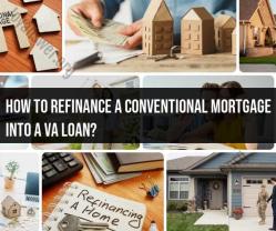 Converting a Conventional Mortgage to a VA Loan: Your Comprehensive Guide