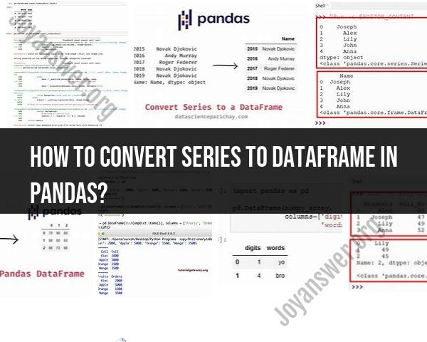Converting Series to DataFrame in Pandas: Step-by-Step Guide