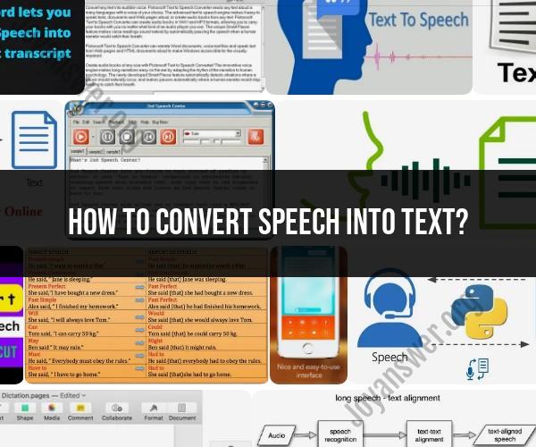 Converting Speech to Text: Techniques and Tools