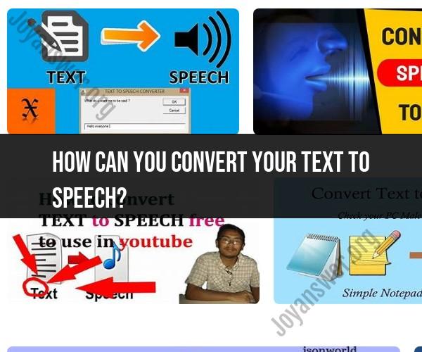 Converting Text to Speech: Simple Methods and Tools