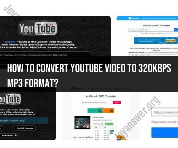 Converting YouTube Videos to 320kbps MP3 Format: Quick Guide