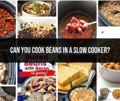 Cooking Beans in a Slow Cooker: A Safe and Convenient Method