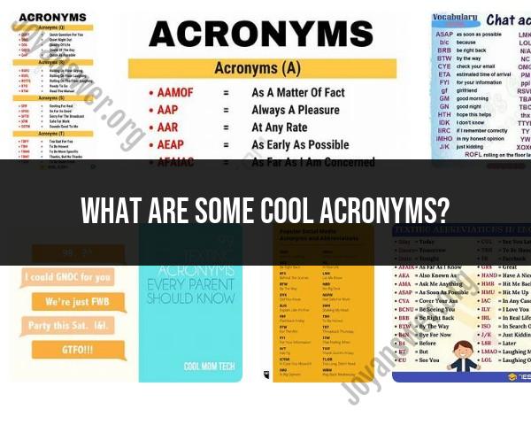 Cool Acronyms: Uncovering Some Interesting Abbreviations