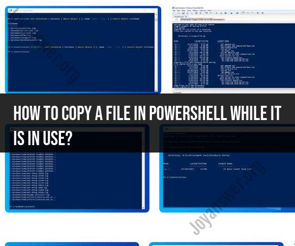 Copying a File in PowerShell While It Is in Use