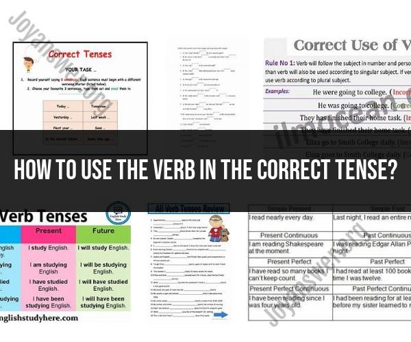 Correct Verb Tense Usage: Guidelines and Application