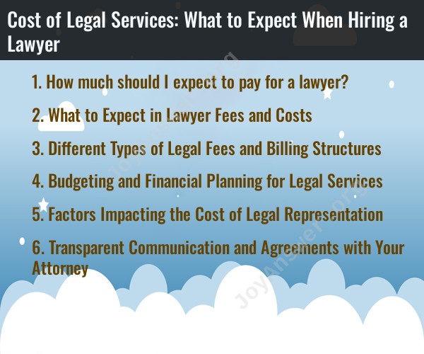 Cost of Legal Services: What to Expect When Hiring a Lawyer