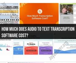 Costs of Audio to Text Transcription Software: Exploring Options
