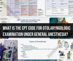 CPT Code for Otolaryngologic Examination Under General Anesthesia