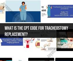 CPT Code for Tracheostomy Tube Replacement: Medical Coding