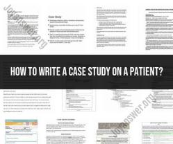 Crafting a Patient Case Study: A Comprehensive Guide