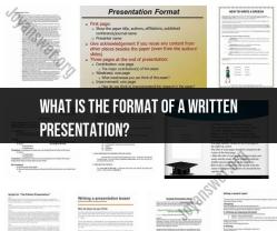 Crafting a Written Presentation: Format and Guidelines