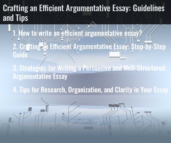 Crafting an Efficient Argumentative Essay: Guidelines and Tips
