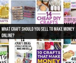 Crafts That Sell Online for Profit: Business Ideas