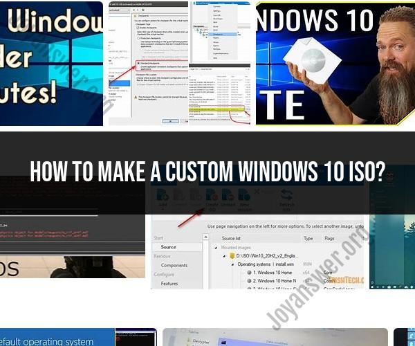 Creating a Custom Windows 10 ISO: Detailed Instructions